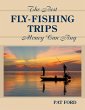 Best Fly-Fishing Trips Money Can Buy... - Bild 1