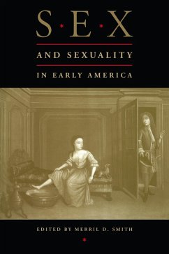 Sex and Sexuality in Early America (eBook, ePUB)