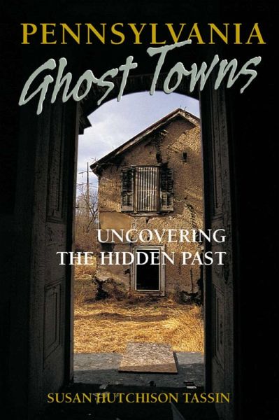 Pennsylvania Ghost Towns (eBook, ePUB) Pennsylvania Ghost Towns (eBook, ePUB)