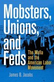 Mobsters, Unions, and Feds (eBook, ePUB)