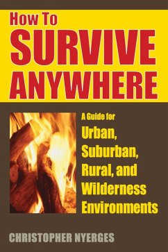 How to Survive Anywhere (eBook, ePUB) - Nyerges, Christopher