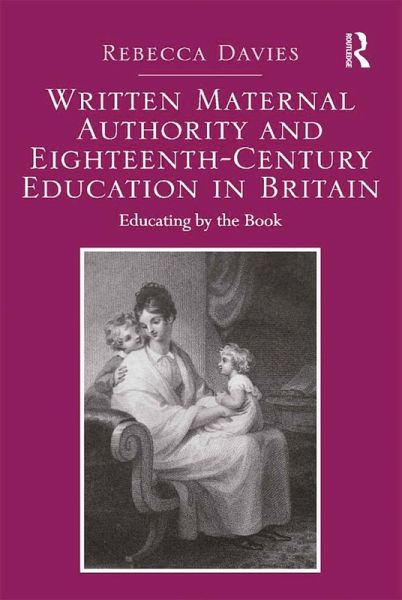 Written Maternal Authority and Eighteenth-Century Education in Britain (eBook, ePUB)