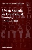 Urban Societies in East-Central Europe, 1500-1700 (eBook, PDF)