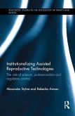 Institutionalizing Assisted Reproductive Technologies (eBook, ePUB)