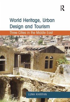 World Heritage, Urban Design and Tourism (eBook, ePUB) - Khirfan, Luna