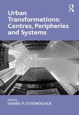 Urban Transformations: Centres, Peripheries and Systems (eBook, ePUB)