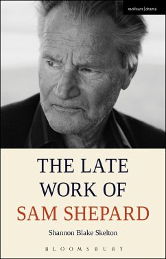 The Late Work of Sam Shepard (eBook, PDF) - Skelton, Shannon Blake