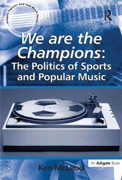 We are the Champions: The Politics of Sports and Popular Music (eBook, PDF) - McLeod, Ken