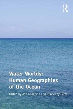 Water Worlds: Human Geographies of the Ocean (eBook, ePUB) - Peters, Kimberley