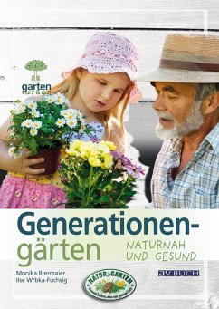Generationengärten (eBook, ePUB) - Biermaier, Monika; Wrbka-Fuchsig, Ilse