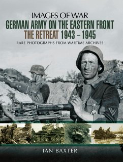 German Army on the Eastern Front - The Retreat 1943-1945 (eBook, ePUB) - Baxter, Ian