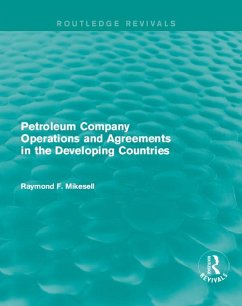 Petroleum Company Operations and Agreements in the Developing Countries (eBook, PDF) - Mikesell, Raymond F.