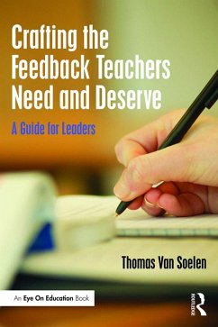 Crafting the Feedback Teachers Need and Deserve (eBook, PDF) - Soelen, Thomas M. van