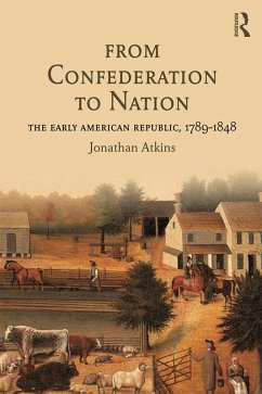 From Confederation to Nation (eBook, PDF) - Atkins, Jonathan