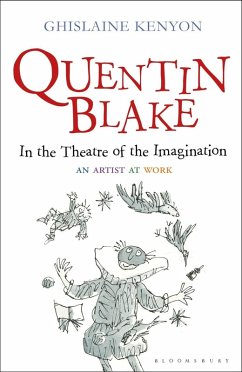 Quentin Blake: In the Theatre of the Imagination (eBook, ePUB) - Kenyon, Ghislaine