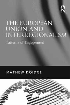 The European Union and Interregionalism (eBook, PDF) - Doidge, Mathew