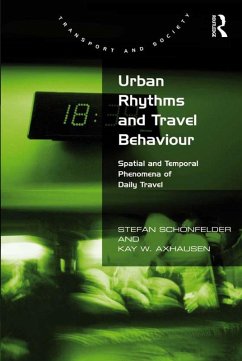 Urban Rhythms and Travel Behaviour (eBook, ePUB) - Schönfelder, Stefan; Axhausen, Kay W.
