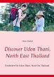 Discover Udon Thani, North East Thailand - Bild 1