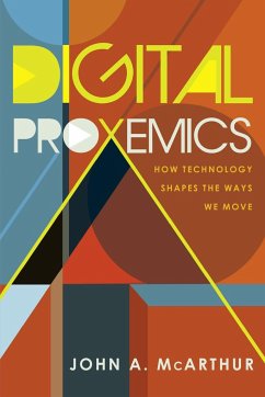 Digital Proxemics - McArthur, John A.