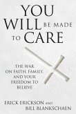 You Will Be Made to Care (eBook, ePUB)