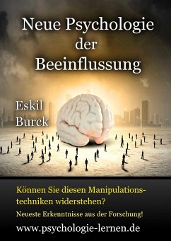 Neue Psychologie der Beeinflussung - Burck, Eskil