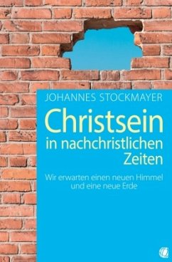 Christsein in nachchristlichen Zeiten - Stockmayer, Johannes