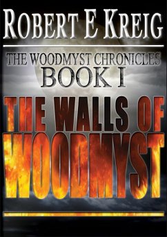 Walls of Woodmyst (eBook, ePUB) - Kreig, Robert E