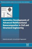 Innovative Developments of Advanced Multifunctional Nanocomposites in Civil and Structural Engineering (eBook, ePUB)