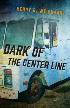 Dark of the Center Line (eBook, ePUB) - Weishaar, Schuy R.