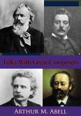 Talks With Great Composers (eBook, ePUB) Talks With Great Composers (eBook, ePUB)