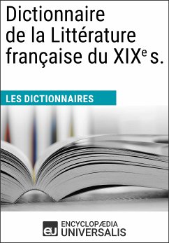 Dictionnaire de la Littérature française du XIXe s. (eBook, ePUB) - Universalis, Encyclopaedia