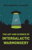 Art and Science of Intergalactic Warmongery (eBook, ePUB) Art and Science of Intergalactic Warmongery (eBook, ePUB)
