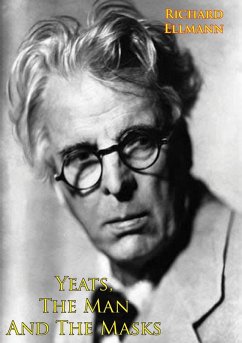 Yeats, The Man And The Masks (eBook, ePUB) - Ellmann, Richard