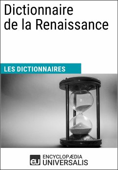 Dictionnaire de la Renaissance (eBook, ePUB) - Encyclopaedia Universalis