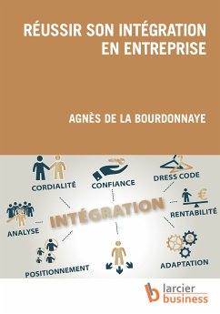 Réussir son intégration en entreprise (eBook, ePUB) - de la Bourdonnaye, Agnès