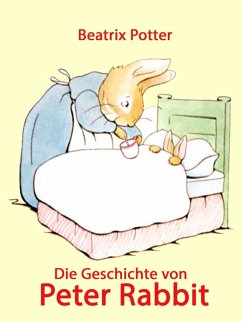 Die Geschichte von Peter Rabbit (eBook, ePUB) - Potter, Beatrix
