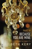 Because You Are Mine Part VI (eBook, ePUB)