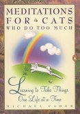 Meditations for Cats Who Do Too Much (eBook, ePUB)
