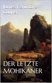 Der letzte Mohikaner (eBook, ePUB)