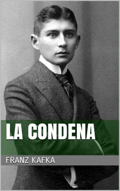 La condena (eBook, ePUB) - Kafka, Franz