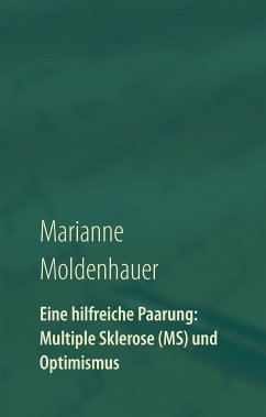 Eine hilfreiche Paarung: Multiple Sklerose (MS) und Optimismus (eBook, ePUB) - Moldenhauer, Marianne