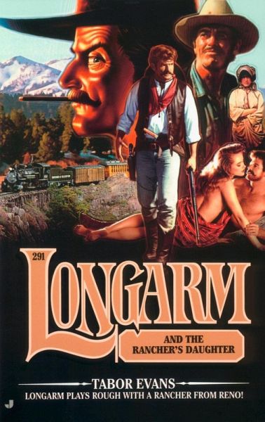 Longarm #291: Longarm and the Rancher's Daughter (eBook, ePUB) Longarm #291: Longarm and the Rancher's Daughter (eBook, ePUB)