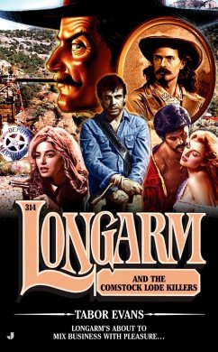 Longarm 314: Longarm and the Comstock Lode Killers (eBook, ePUB) - Evans, Tabor