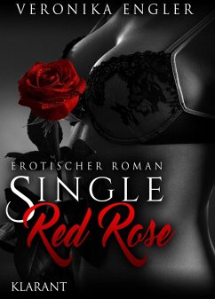 Single red Rose. Erotischer Roman (eBook, ePUB) - Engler, Veronika