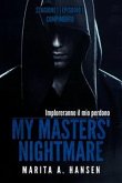 My Masters' Nightmare Stagione 1, Episodio 11 "compimento" (eBook, ePUB)