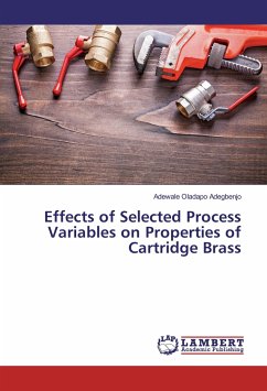 Effects of Selected Process Variables on Properties of Cartridge Brass - Adegbenjo, Adewale Oladapo