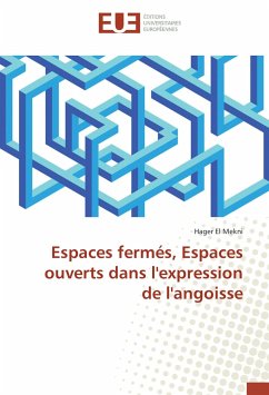 Espaces fermés, Espaces ouverts dans l'expression de l'angoisse - El Mekni, Hager