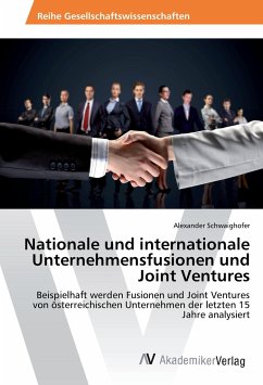 Nationale und internationale Unternehmensfusionen und Joint Ventures - Schwaighofer, Alexander