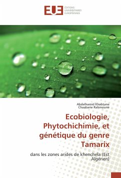 Ecobiologie, Phytochichimie, et génétique du genre Tamarix - Khabtane, Abdelhamid;Rahmoune, Chaabane