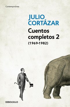 Cuentos Completos 2 (1969-1982). Julio Cortazar / Complete Short Stories, Book 2 (1969-1982), Cortazar - Cortazar, Julio